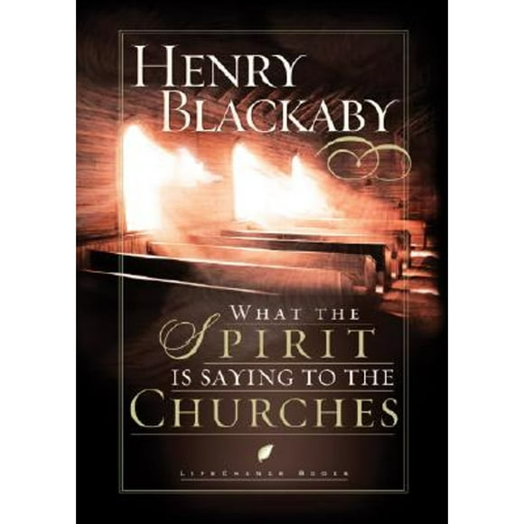 Pre-Owned What the Spirit Is Saying to the Churches (Hardcover 9781590520369) by Henry Blackaby