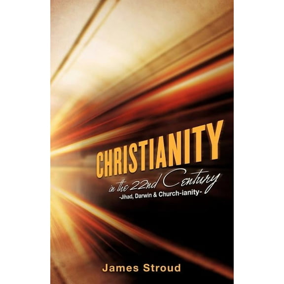 Christianity in the 22nd Century, (Paperback)