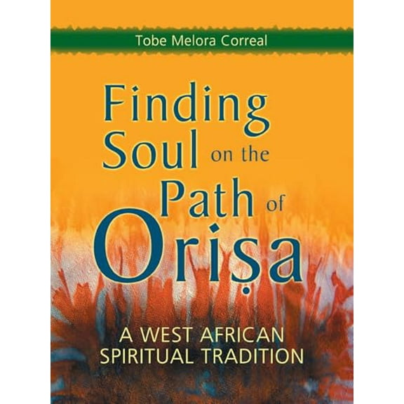 Pre-Owned Finding Soul on the Path of Orisa: A West African Spiritual Tradition, 9781580911498, 1580911498, Paperback,