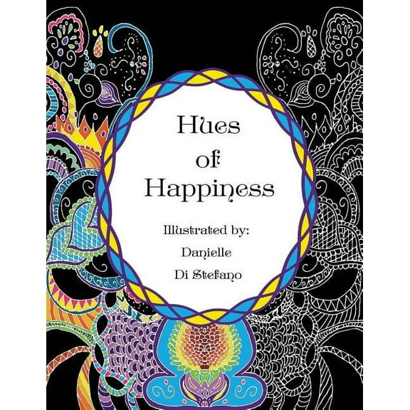 Hues of Happiness Paperback 0692791795 9780692791790 Danielle DiStefano