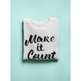 thumbnail image 3 of Make It Count. Sweatshirt Women -Image by Shutterstock, Female 5X-Large, 3 of 4