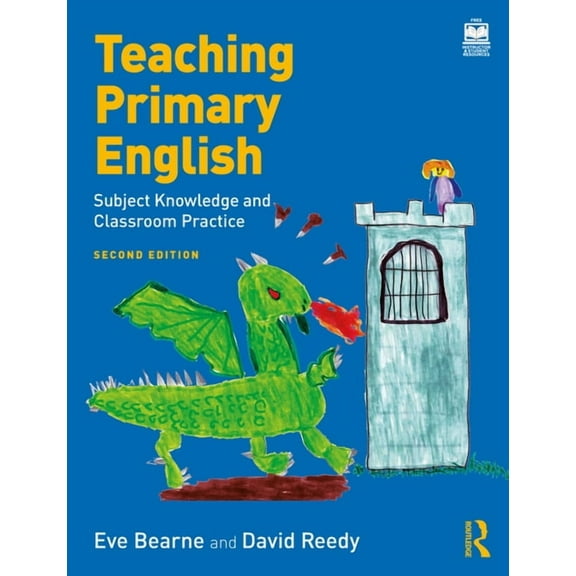 Teaching Primary English: Subject Knowledge and Classroom Practice (Paperback)