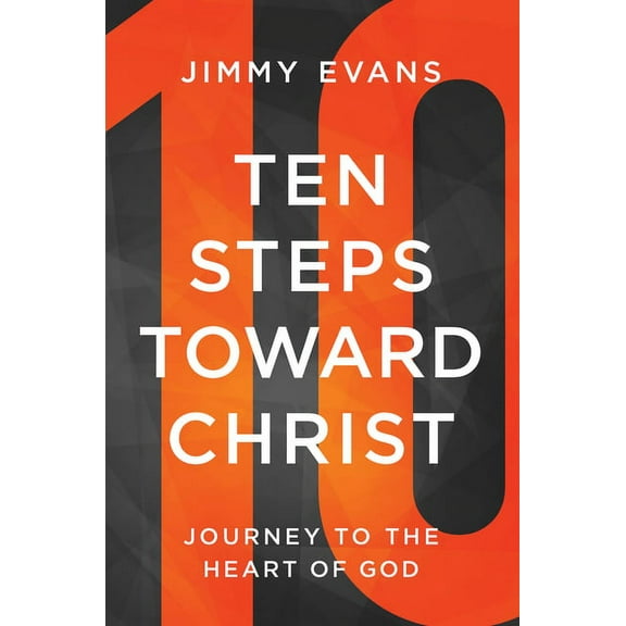 Ten Steps Toward Christ: Journey to the Heart of God, (Paperback)
