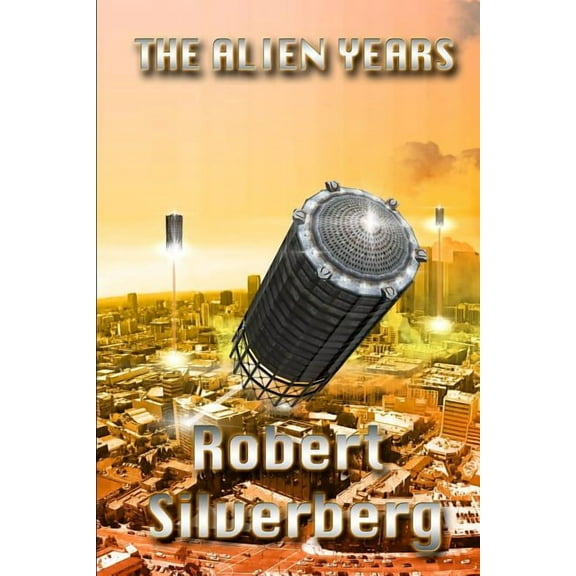 The Alien Years (Paperback) by Robert Silverberg