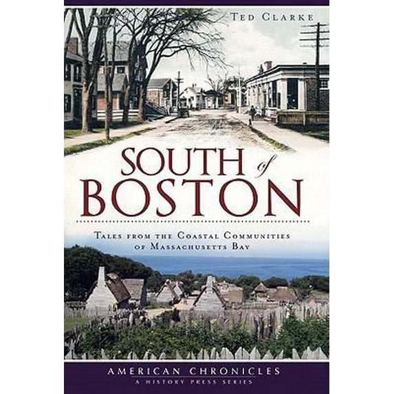 Pre-Owned South of Boston: Tales from the Coastal Communities of Massachusetts Bay (Paperback) 1609490428 9781609490423