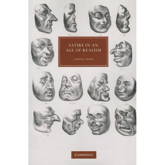 Cambridge Studies in Nineteenth-Century Satire in an Age of Realism, Book 72, (Paperback)
