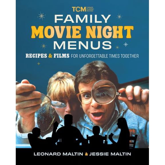 Family Movie Night Menus: Recipes Films for Unforgettable Times Together