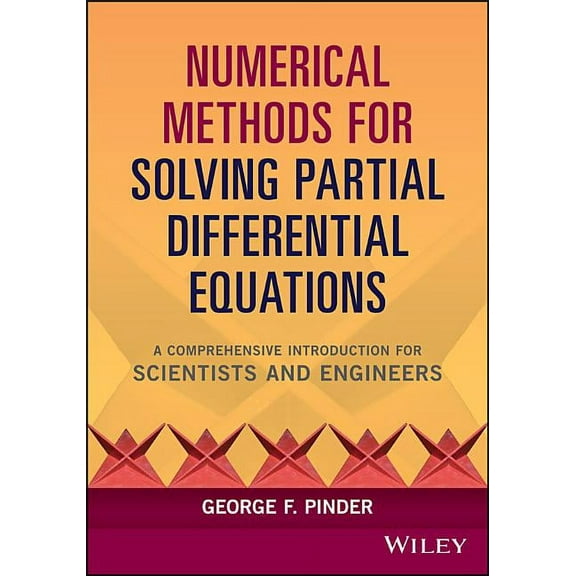 Numerical Methods for Solving Partial Differential Equations: A Comprehensive Introduction for Scientists and Engineers (Hardcover)