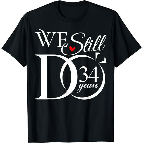We Still Do 34 Years Funny Couple 34th Wedding Anniversary T-Shirt