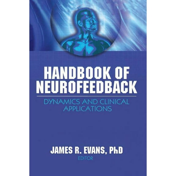 Haworth Series in Neurotherapy Handbook of Neurofeedback: Dynamics and Clinical Applications, (Paperback)