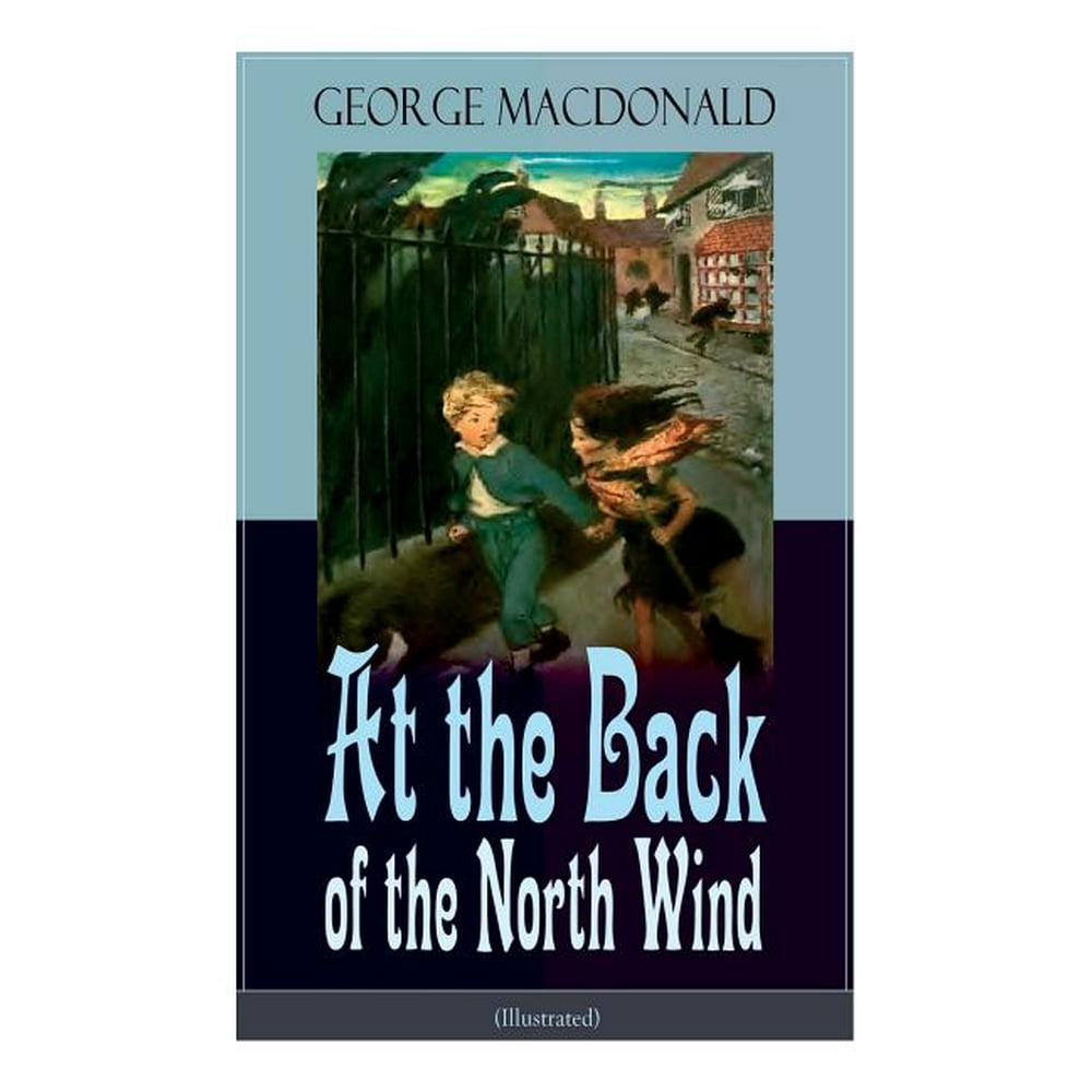 The East Wind Of The Atlas Novel At the Back of the North Wind (Illustrated) : Children's Classic