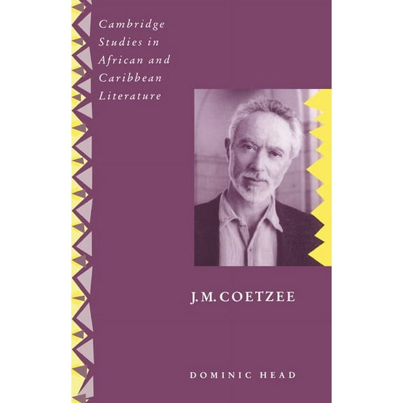 Cambridge Studies in African and Caribbe J. M. Coetzee, Book 6, (Hardcover)