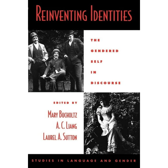 Studies in Language and Gender Reinventing Identities: The Gendered Self in Discourse, (Paperback)