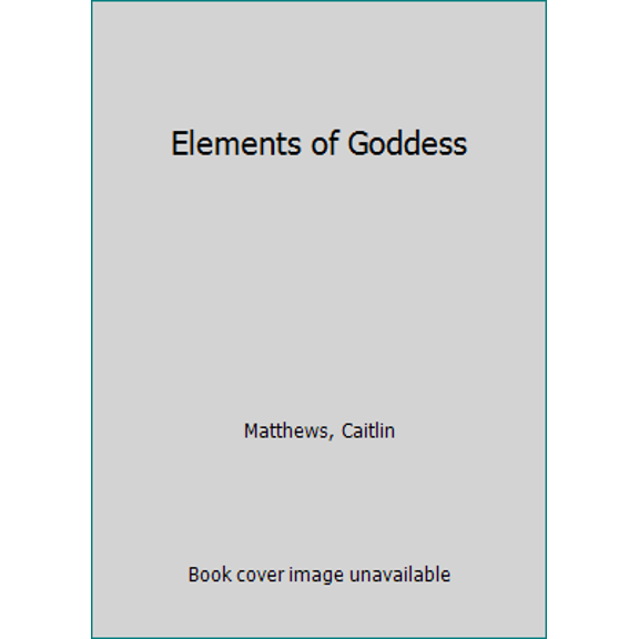 Pre-Owned The Elements of the Goddess (Paperback) 185230085X 9781852300852