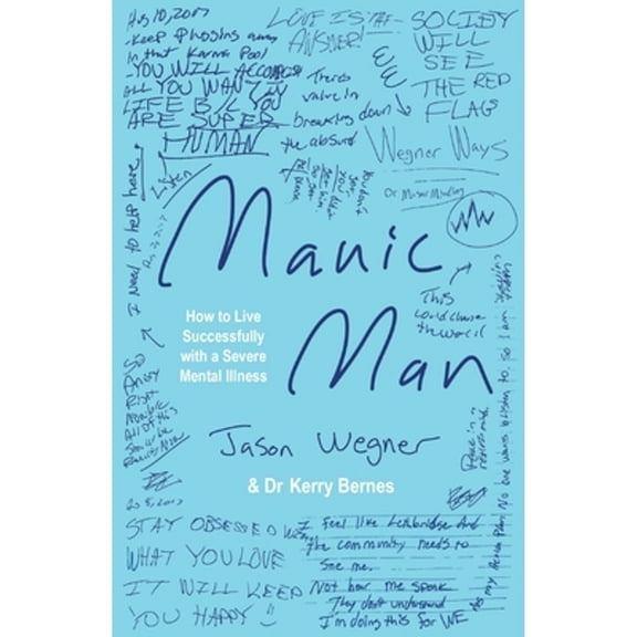 Pre-Owned Manic Man: How to Live Successfully with a Severe Mental Illness (Paperback) by Jason Wegner