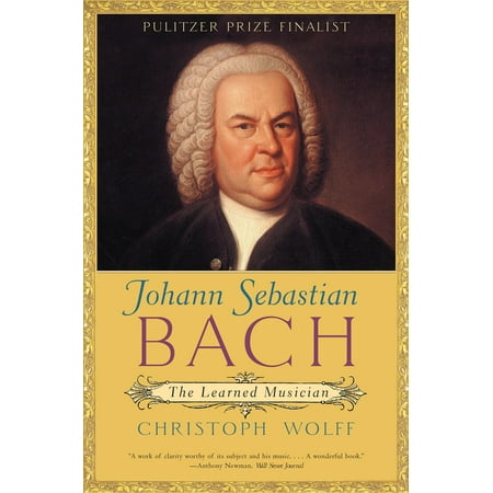 Johann Sebastian Bach : The Learned Musician