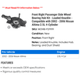 thumbnail image 2 of Front Right Passenger Side Wheel Bearing Hub Kit - Loaded Knuckle - Compatible with 2002 - 2006 Nissan Altima 2.5L 4-Cylinder 2003 2004 2005, 2 of 2