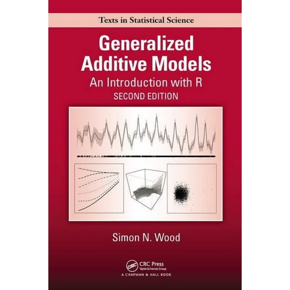 Chapman & Hall/CRC Texts in Statistical  Generalized Additive Models: An Introduction with R, Second Edition, (Hardcover)