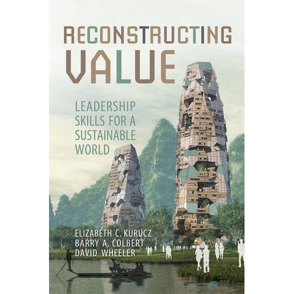 Rotman-Utp Publishing - Business and Sus Reconstructing Value: Leadership Skills for a Sustainable World, (Paperback)