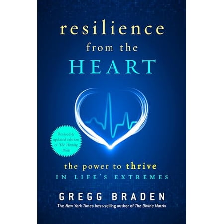 Pre-Owned Resilience from the Heart: The Power to Thrive in Life s Extremes (Paperback) 1401929265 9781401929268