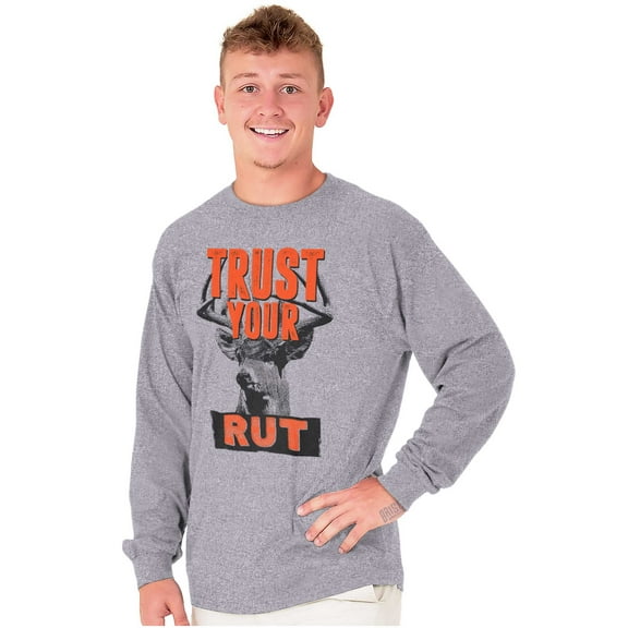 Hunters Trust Your Rut Deer Buck Long Sleeve TShirt Men Women Brisco Brands S