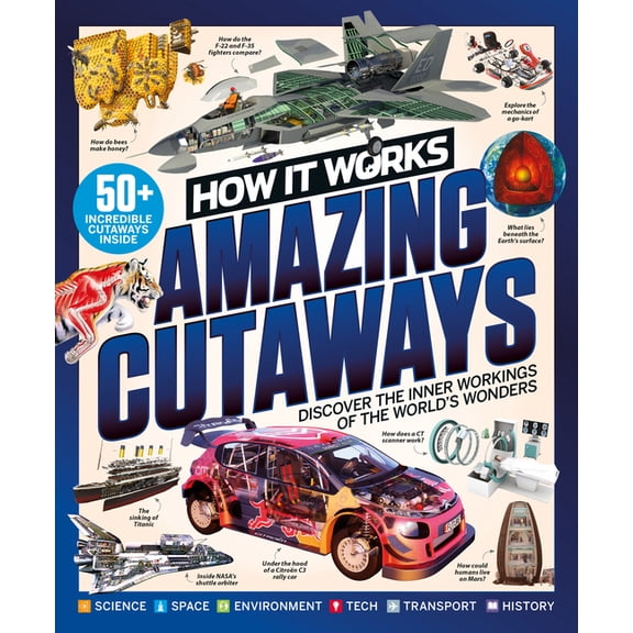 How It Works: Book of Amazing Cutaways: Exploring How Things Work from the Inside Out, (Hardcover)