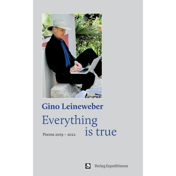 Everything is true : Poems 2019 - 2022 (Paperback)