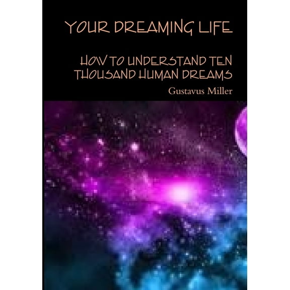 Your dreaming life How to understand ten thousand human dreams, (Paperback)