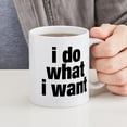thumbnail image 4 of CafePress - I Do What I Want Mug - 11 oz Ceramic Mug - Novelty Coffee Tea Cup, 4 of 4