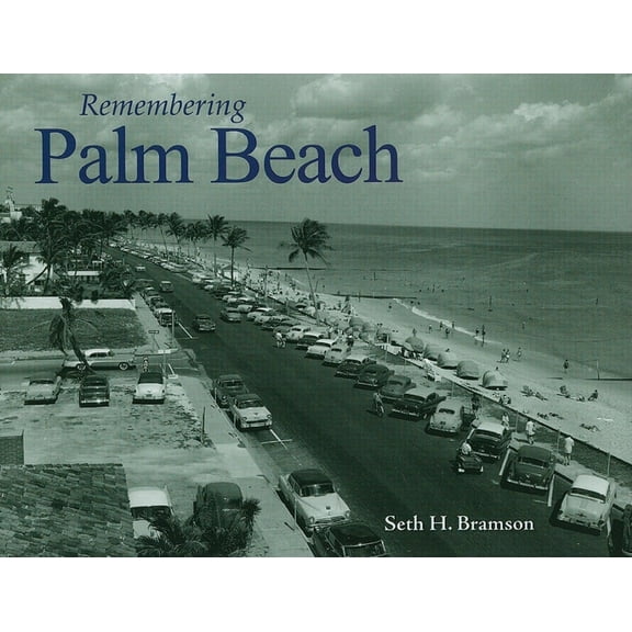 Remembering Remembering Palm Beach, (Paperback)