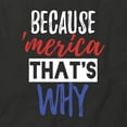 thumbnail image 2 of Because 'Merica That's Why T-Shirt | Patriotic American Black Tee Gift, 2 of 5
