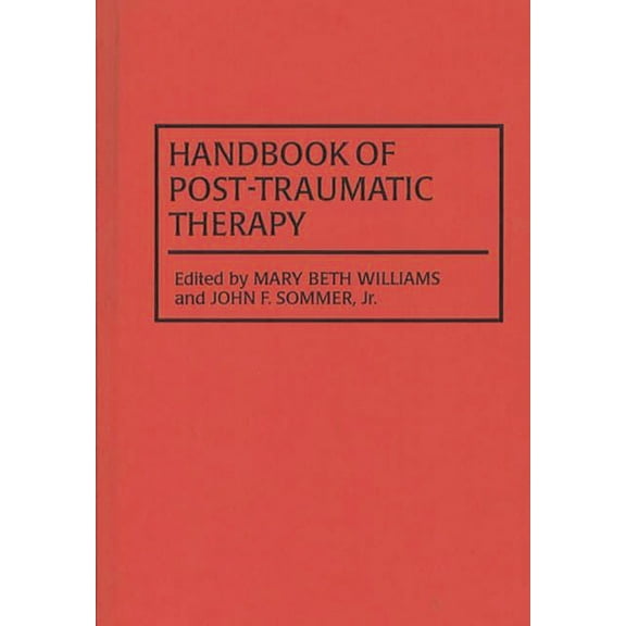 Handbook of Post-Traumatic Therapy, (Hardcover)