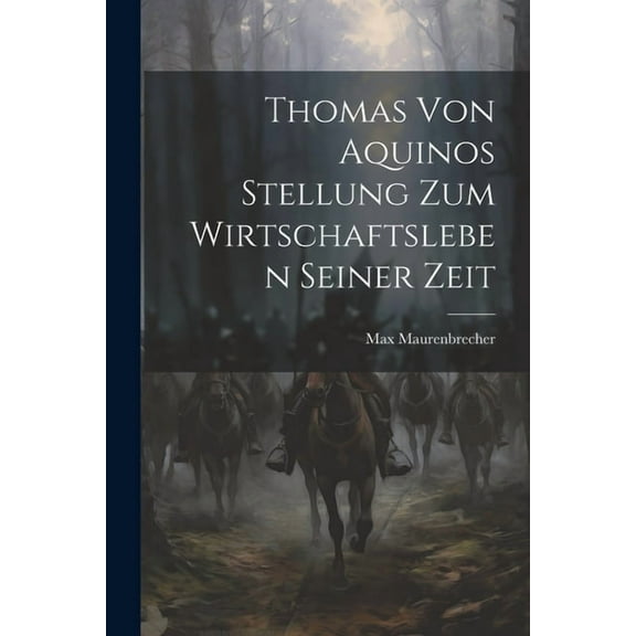 Thomas Von Aquinos Stellung Zum Wirtschaftsleben Seiner Zeit (Paperback)