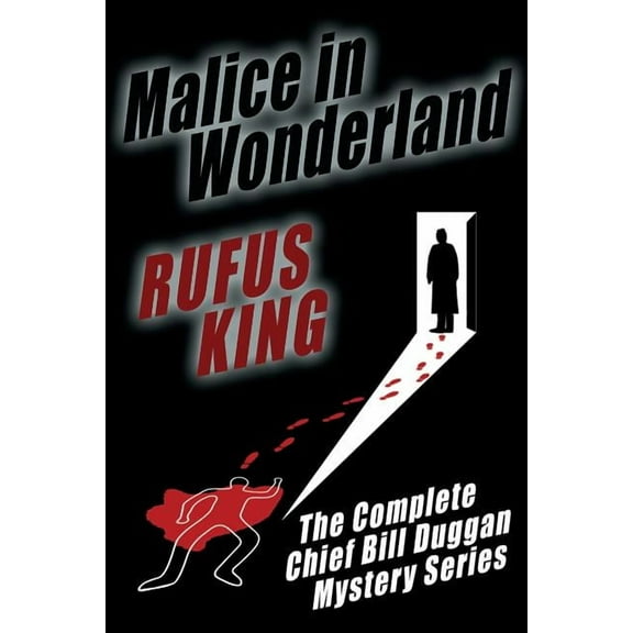 Malice in Wonderland: The Complete Adventures of Chief Bill Duggan, (Paperback)