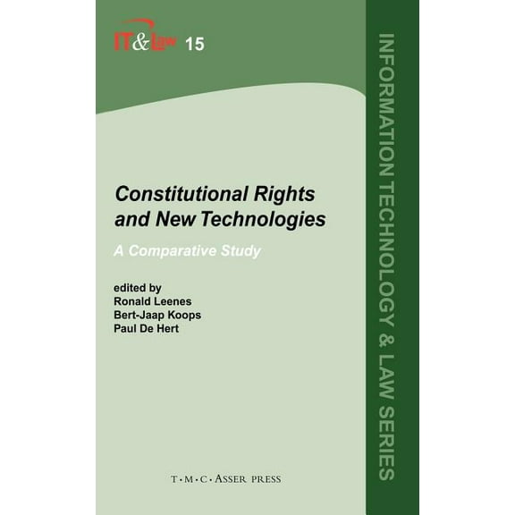 Information Technology and Law Constitutional Rights and New Technologies: A Comparative Study, Book 15, (Hardcover)