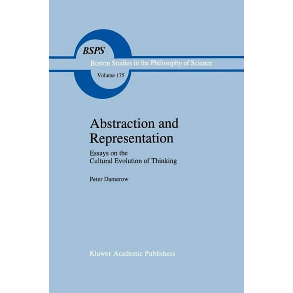 Boston Studies in the Philosophy and His Abstraction and Representation: Essays on the Cultural Evolution of Thinking, Book 175, (Paperback)