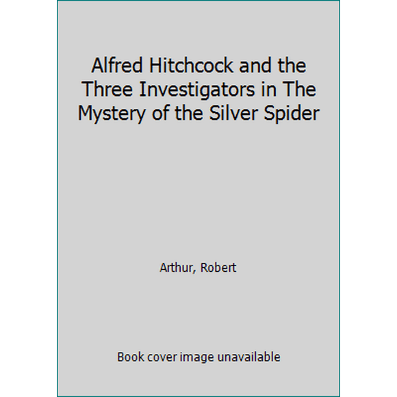 Pre-Owned Alfred Hitchcock and the Three Investigators in The Mystery of the Silver Spider (Paperback) 0590303260 9780590303262