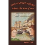 The Untold Story : About The War of 1812 (Paperback)