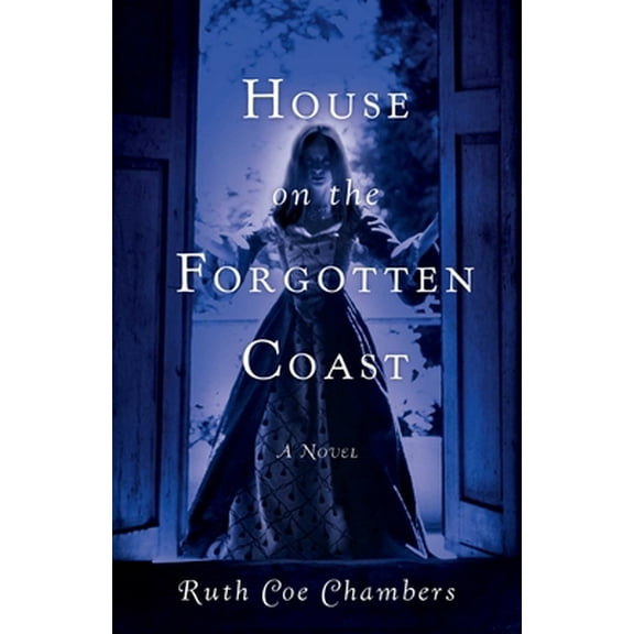 Pre-Owned House on the Forgotten Coast (Paperback) 1631523007 9781631523007