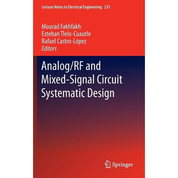 Lecture Notes in Electrical Engineering Analog/RF and Mixed-Signal Circuit Systematic Design, Book 233, (Hardcover)