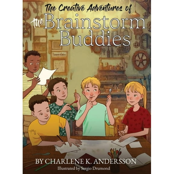 The Creative Adventures of the Brainstorm Buddies, (Hardcover)