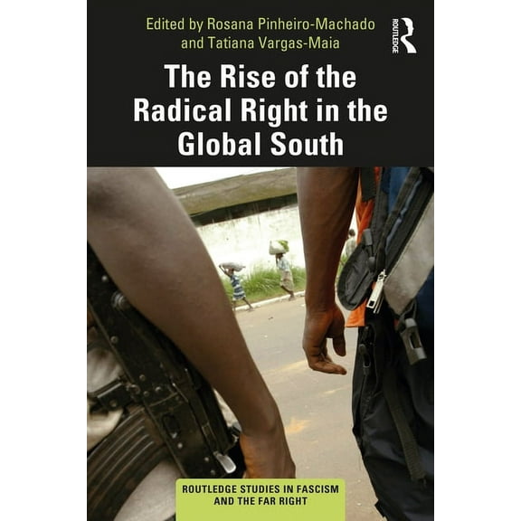 Routledge Studies in Fascism and the Far The Rise of the Radical Right in the Global South, (Paperback)