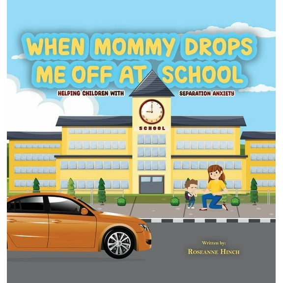 When Mommy Drops Me Off At School, (Hardcover)