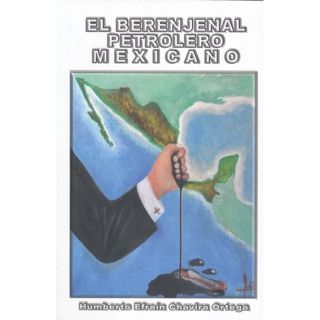 El berenjal petrolero mexicano