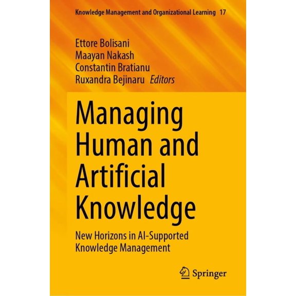 Knowledge Management and Organizational Managing Human and Artificial Knowledge: New Horizons in Ai-Supported Knowledge Management, Book 17, (Hardcover)