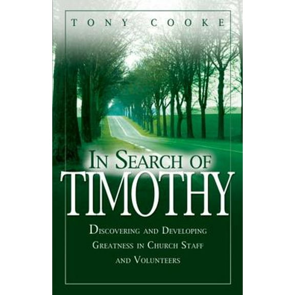 Pre-Owned In Search of Timothy: Discovering and Developing Greatness in Church Staff and Volunteers (Paperback) 0892769734 9780892769735
