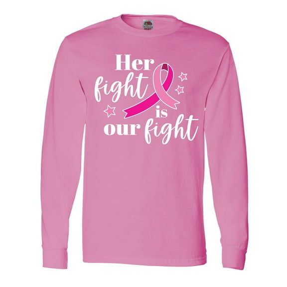 Inktastic Breast Cancer Awareness Her Fight is our fight Long Sleeve T-Shirt