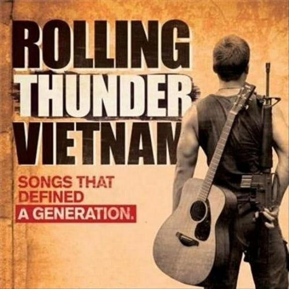 ORIGINAL SOUNDTRACK - ROLLING THUNDER VIETNAM: SONGS THAT DEFINED A GENERATION