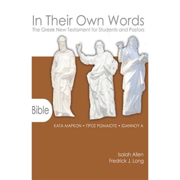 Pre-Owned In Their Own Words: The Greek New Testament for Students and Pastors-Mark, Romans, 1 John Paperback