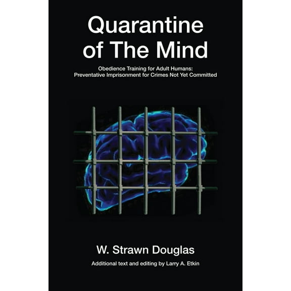 World Essays: Quarantine of The Mind : Obedience Training for Adult Humans (Series #28) (Edition 2) (Paperback)